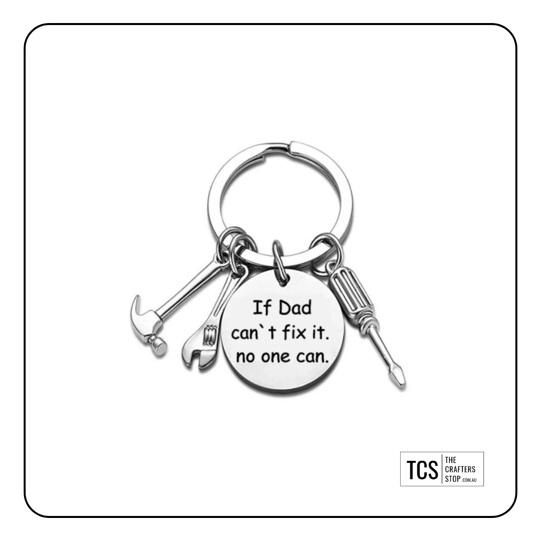 "If Dad can't fix it no one can" Metal Charm Tool Keyring