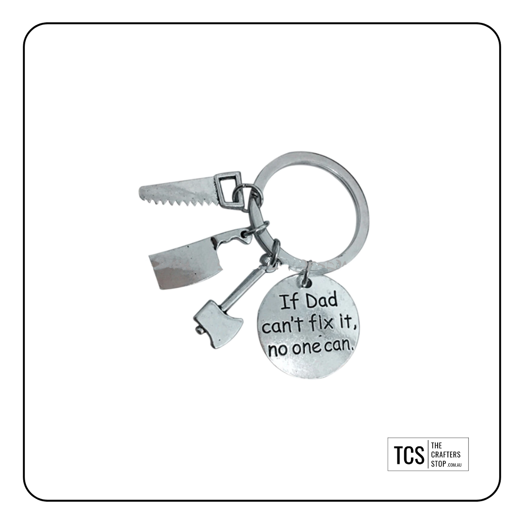 "If Dad can't fix it no one can" Metal Charm Tool Keyring