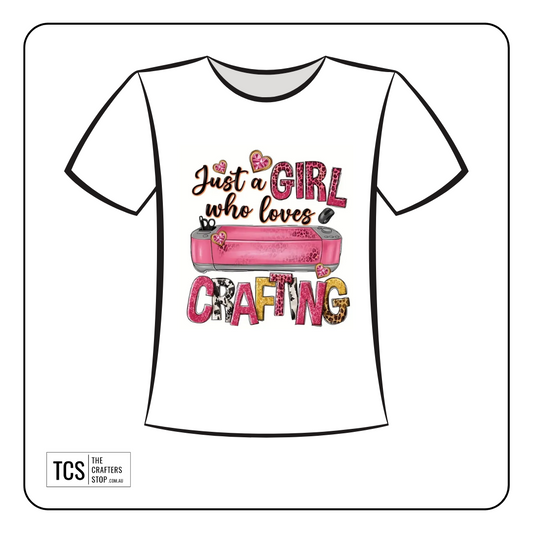 "Just a GIRL who loves CRAFTING" Ready Made DTF Iron On Transfer